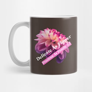 Delicate ss Flower Precious as Family Mug